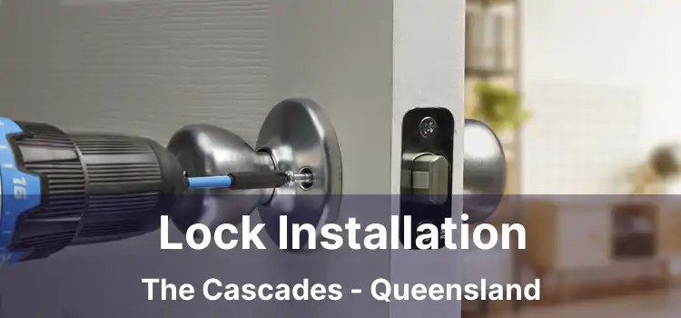Lock Installation The Cascades - Queensland