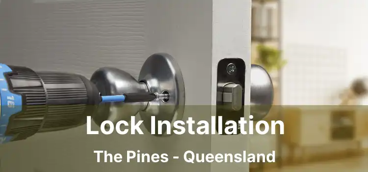 Lock Installation The Pines - Queensland