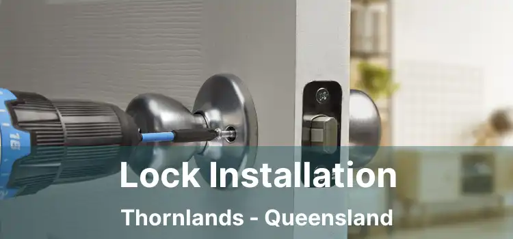 Lock Installation Thornlands - Queensland