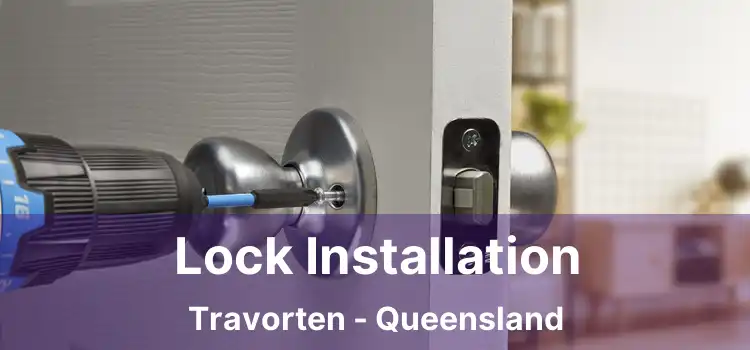 Lock Installation Travorten - Queensland