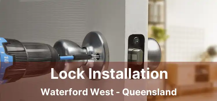 Lock Installation Waterford West - Queensland