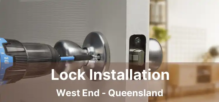 Lock Installation West End - Queensland