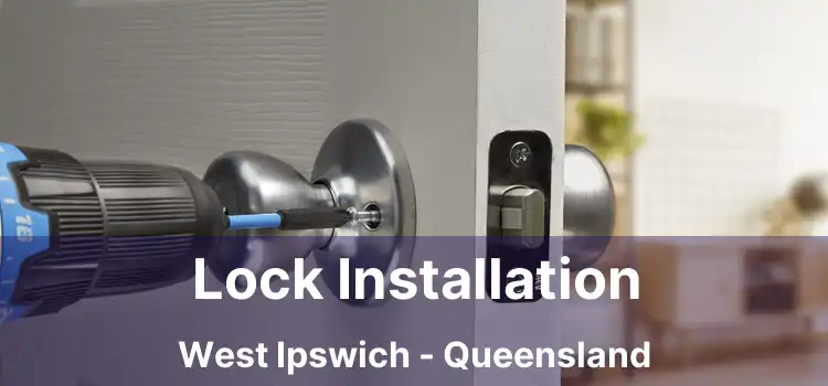 Lock Installation West Ipswich - Queensland