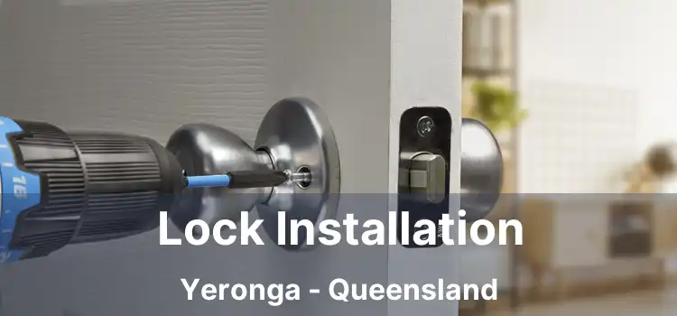 Lock Installation Yeronga - Queensland