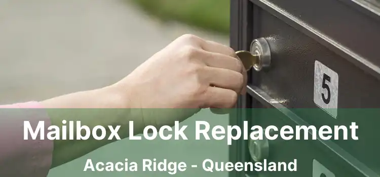 Mailbox Lock Replacement Acacia Ridge - Queensland