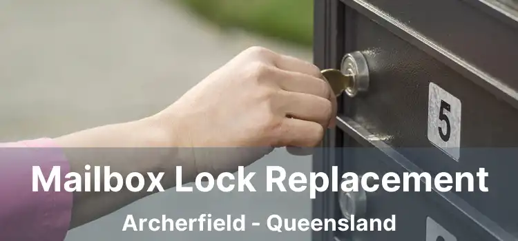 Mailbox Lock Replacement Archerfield - Queensland