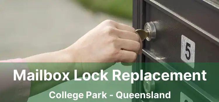 Mailbox Lock Replacement College Park - Queensland