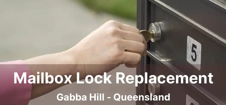 Mailbox Lock Replacement Gabba Hill - Queensland