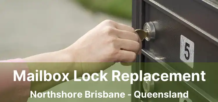 Mailbox Lock Replacement Northshore Brisbane - Queensland