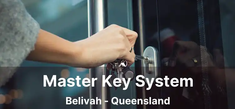 Master Key System Belivah - Queensland