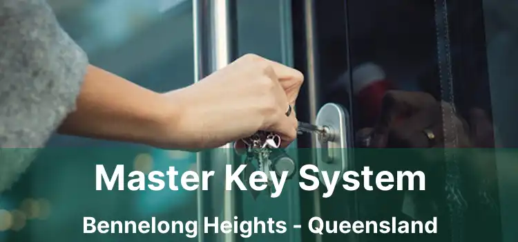 Master Key System Bennelong Heights - Queensland