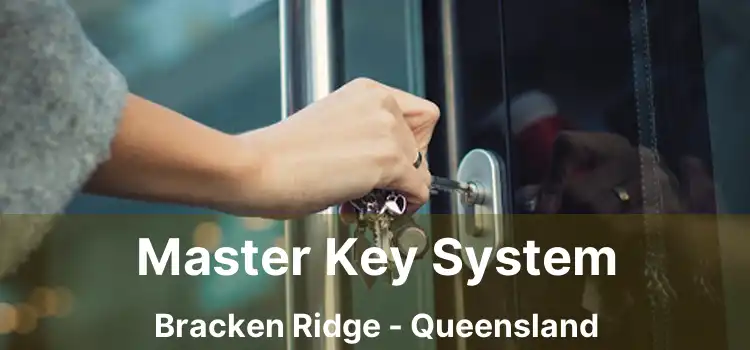 Master Key System Bracken Ridge - Queensland