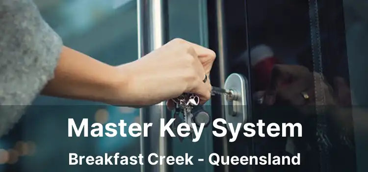 Master Key System Breakfast Creek - Queensland
