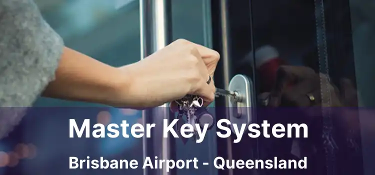 Master Key System Brisbane Airport - Queensland