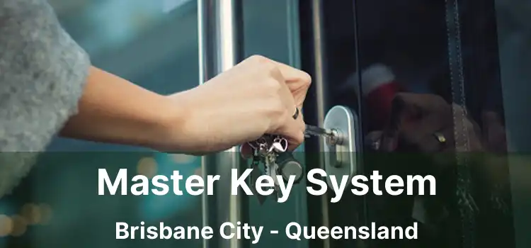 Master Key System Brisbane City - Queensland
