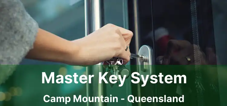 Master Key System Camp Mountain - Queensland