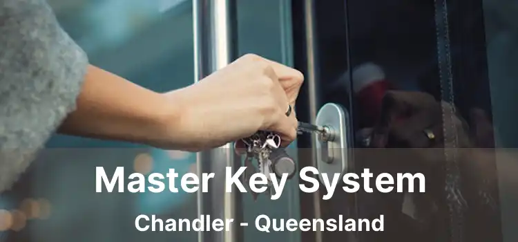 Master Key System Chandler - Queensland