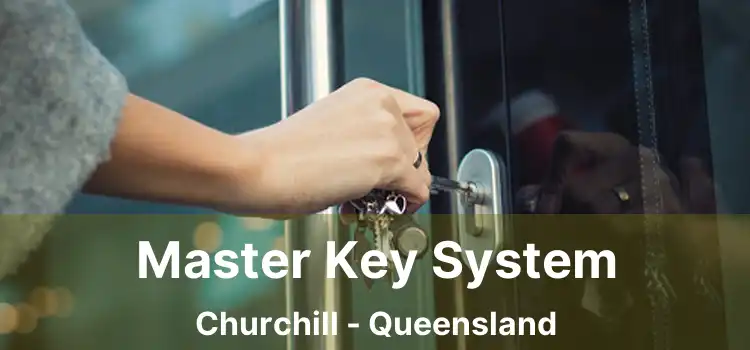 Master Key System Churchill - Queensland