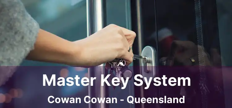 Master Key System Cowan Cowan - Queensland