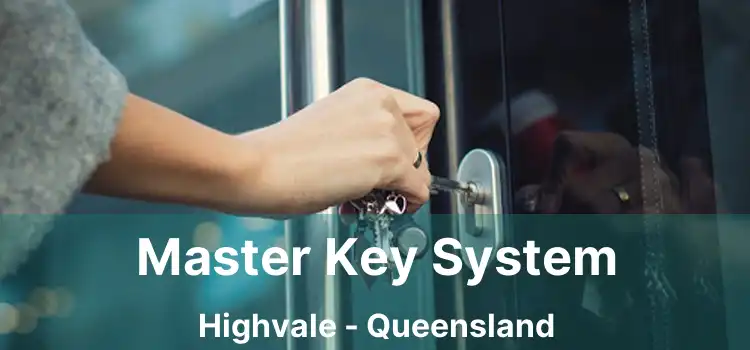 Master Key System Highvale - Queensland