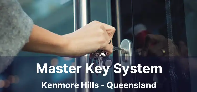 Master Key System Kenmore Hills - Queensland
