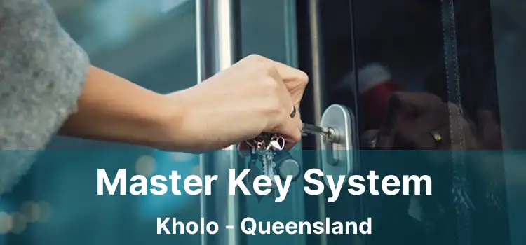 Master Key System Kholo - Queensland