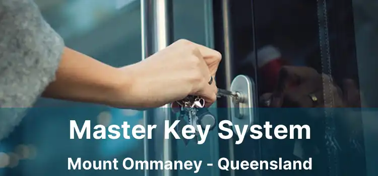 Master Key System Mount Ommaney - Queensland
