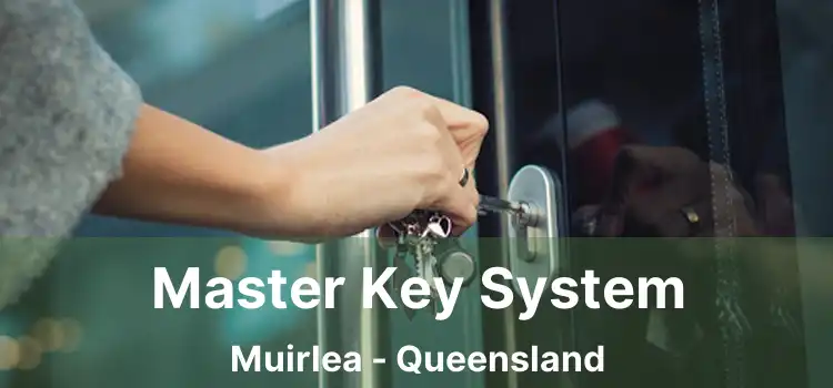 Master Key System Muirlea - Queensland