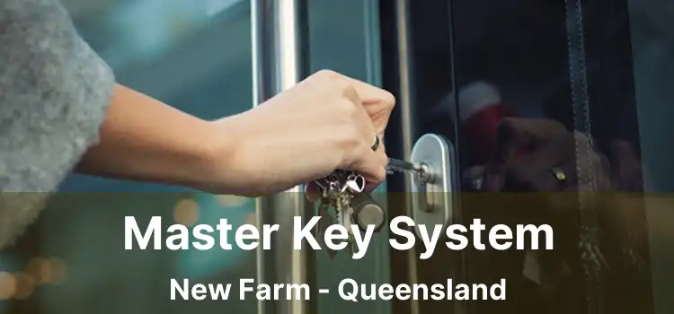 Master Key System New Farm - Queensland