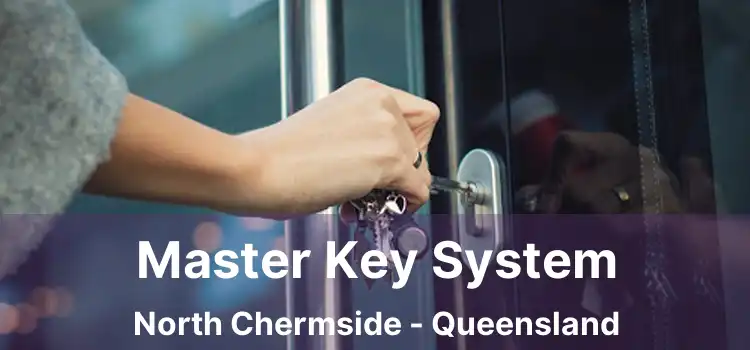 Master Key System North Chermside - Queensland