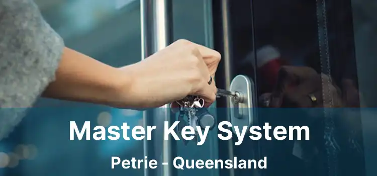 Master Key System Petrie - Queensland