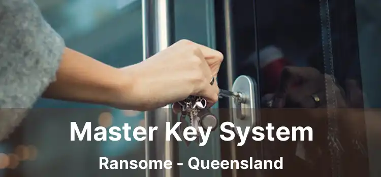 Master Key System Ransome - Queensland