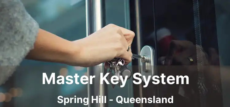 Master Key System Spring Hill - Queensland