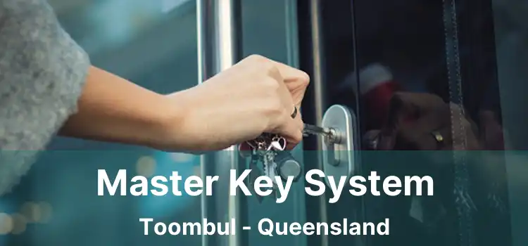 Master Key System Toombul - Queensland