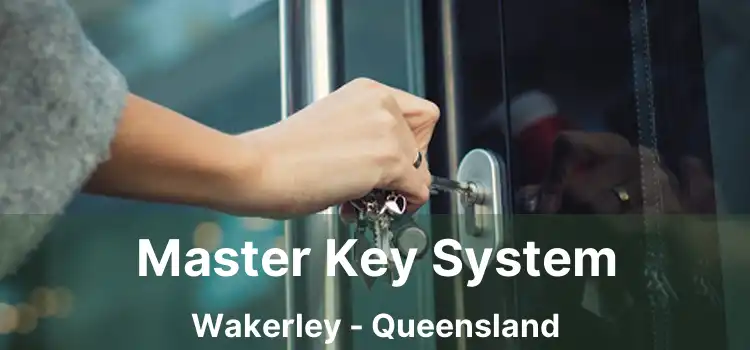 Master Key System Wakerley - Queensland