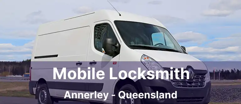 Mobile Locksmith Annerley - Queensland
