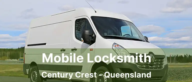 Mobile Locksmith Century Crest - Queensland