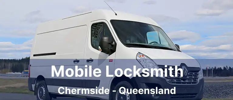 Mobile Locksmith Chermside - Queensland