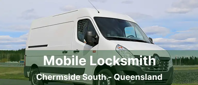 Mobile Locksmith Chermside South - Queensland