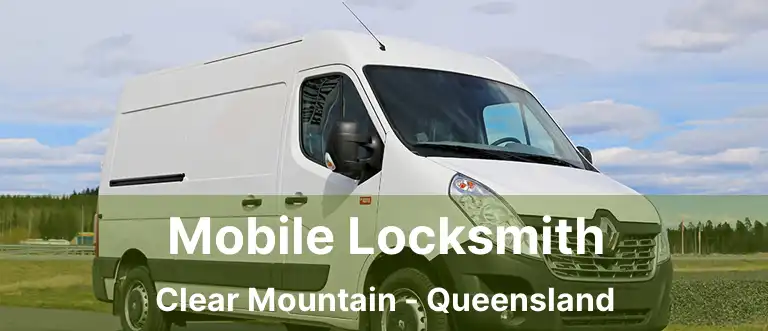 Mobile Locksmith Clear Mountain - Queensland