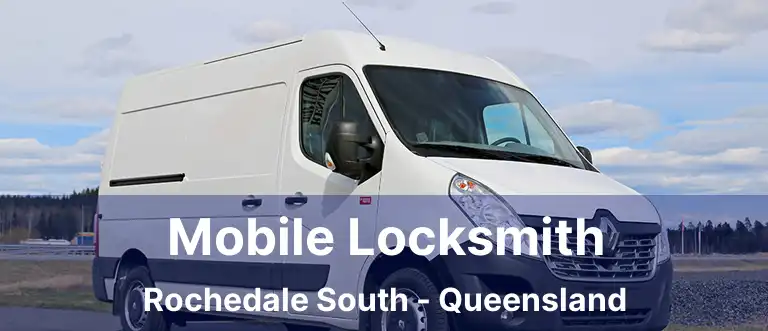 Mobile Locksmith Rochedale South - Queensland