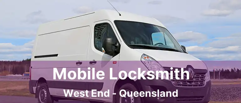 Mobile Locksmith West End - Queensland