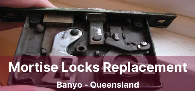 Mortise Locks Replacement Banyo - Queensland