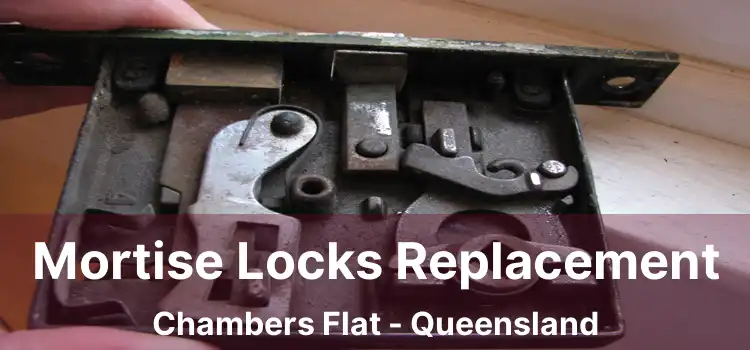 Mortise Locks Replacement Chambers Flat - Queensland