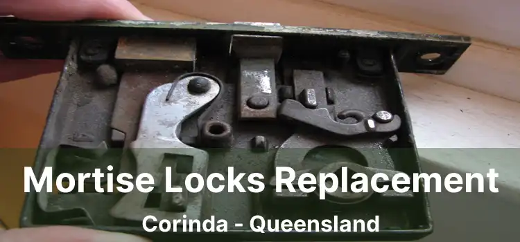Mortise Locks Replacement Corinda - Queensland