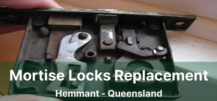 Mortise Locks Replacement Hemmant - Queensland