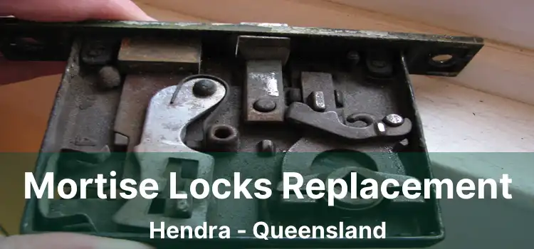 Mortise Locks Replacement Hendra - Queensland