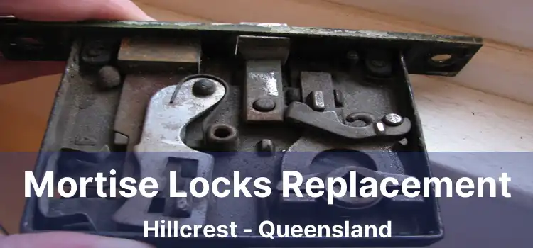 Mortise Locks Replacement Hillcrest - Queensland