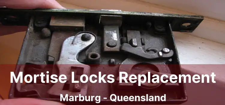 Mortise Locks Replacement Marburg - Queensland