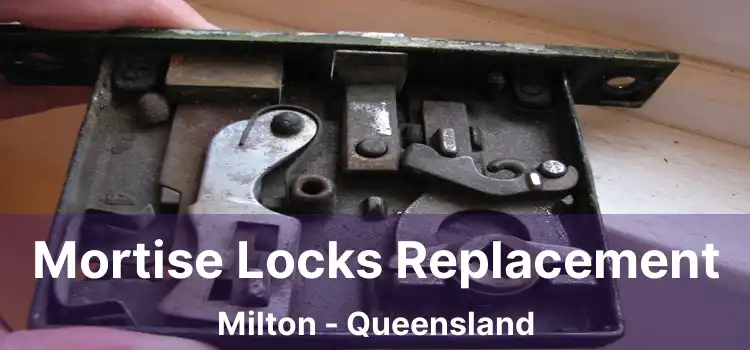 Mortise Locks Replacement Milton - Queensland